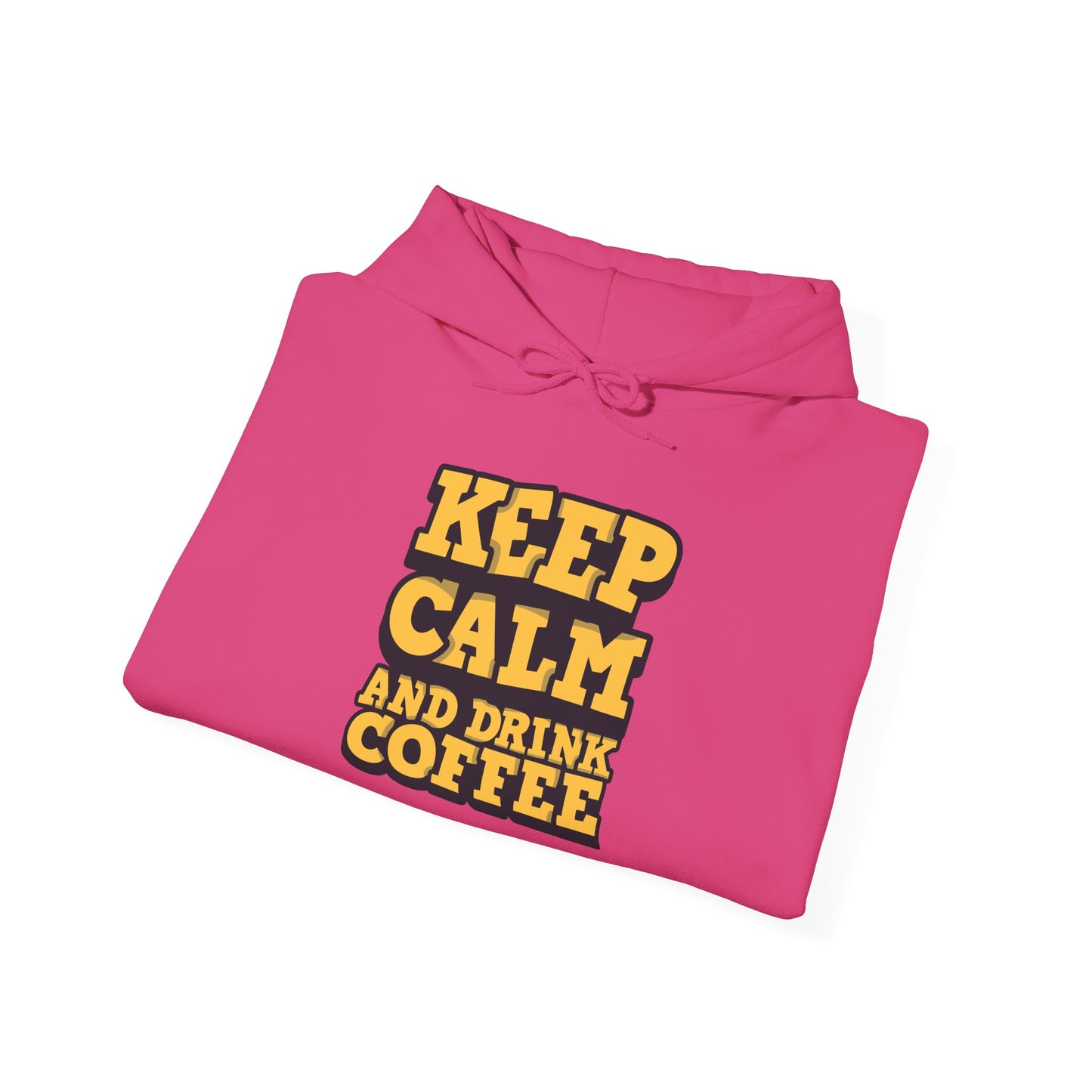 Keep Calm And Drink Coffee Unisex Heavy Blend™ Hooded Sweatshirt