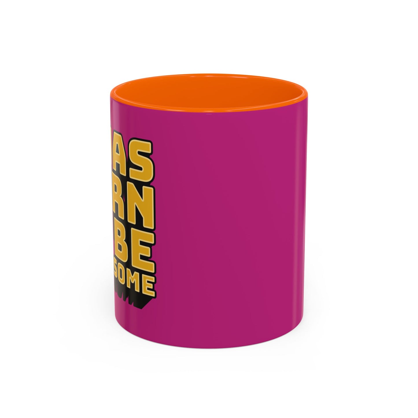 I Was Born To Be Handsome Accent Coffee Mug (11, 15oz)