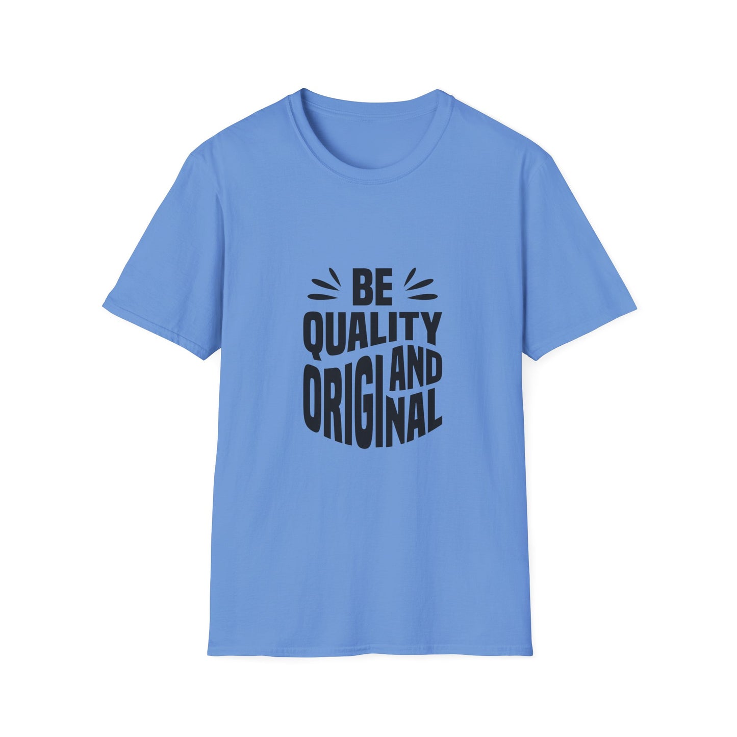 Be Quality And Original Unisex Softstyle T-Shirt