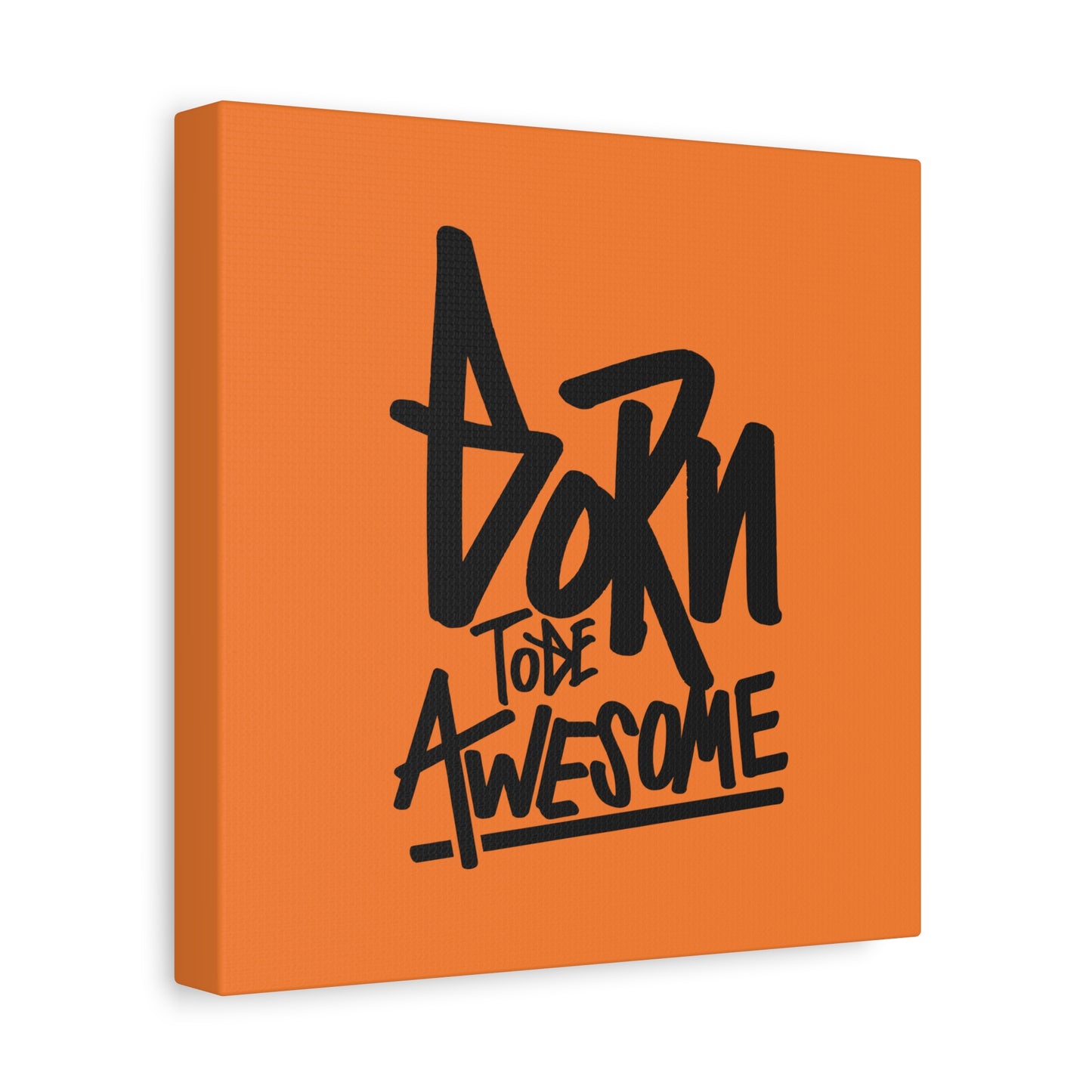 Born To Be Awesome Matte Canvas, Stretched, 1.25"