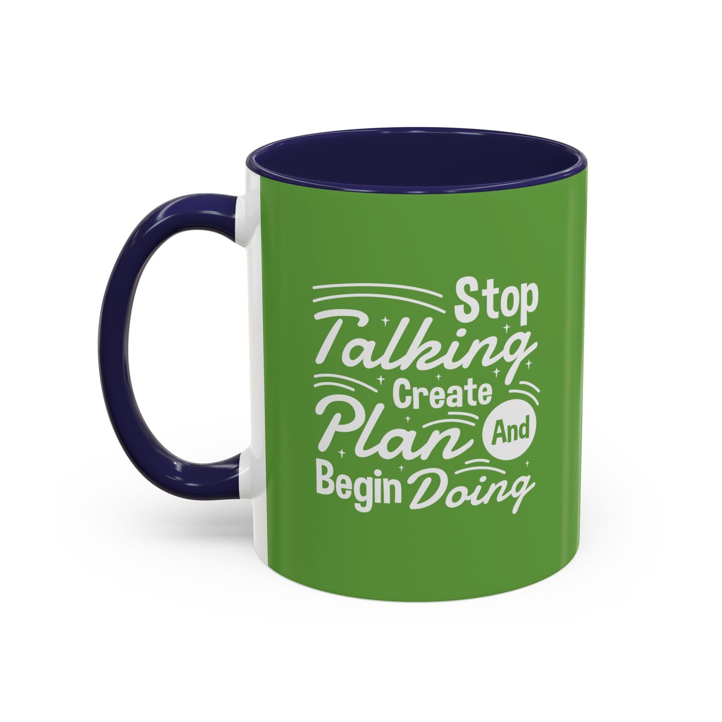 Stop Talking Create Plan And Begin Doing Accent Coffee Mug (11, 15oz)