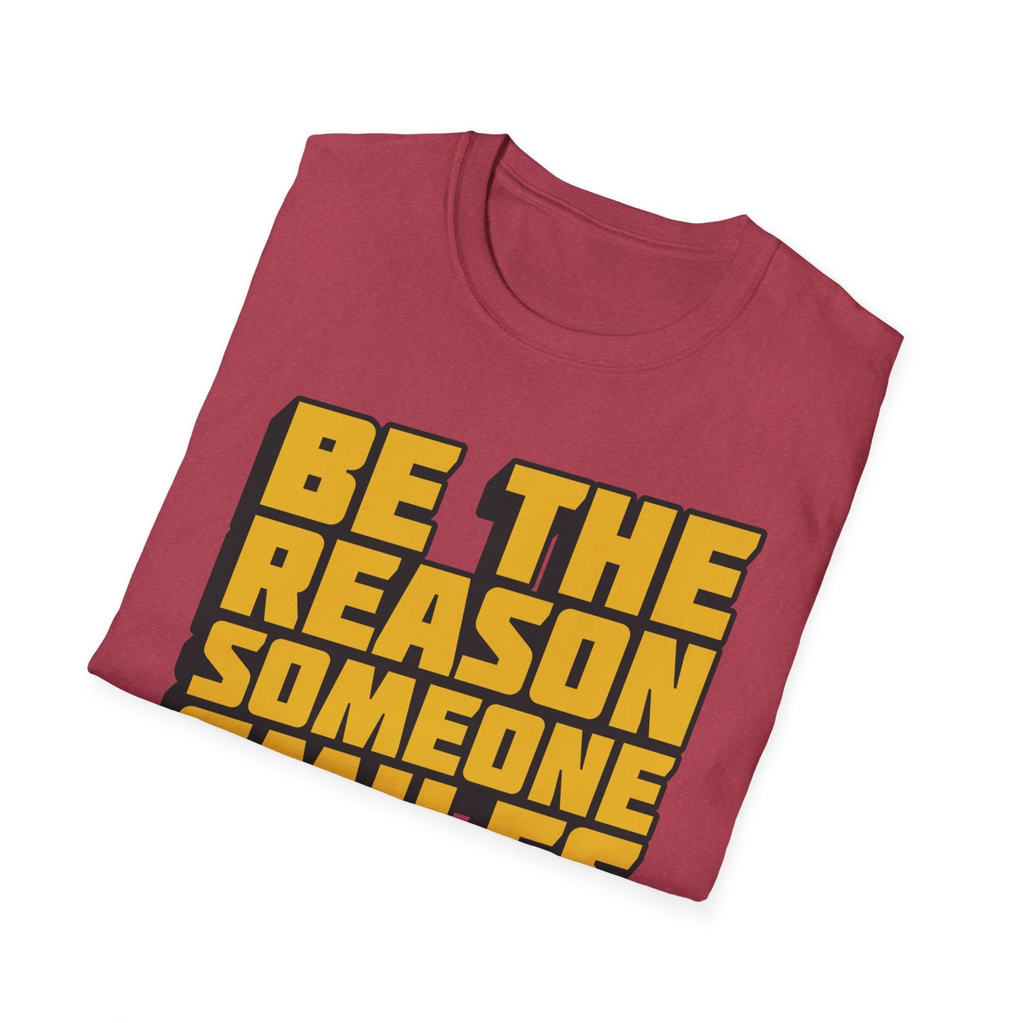 Be The Reason Someone Smiles Today  Unisex Softstyle T-Shirt
