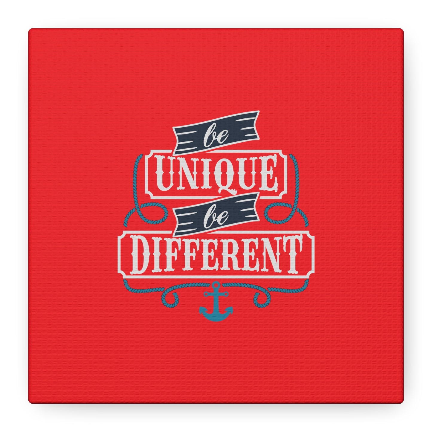 Be Unique Be Different Matte Canvas, Stretched, 1.25"