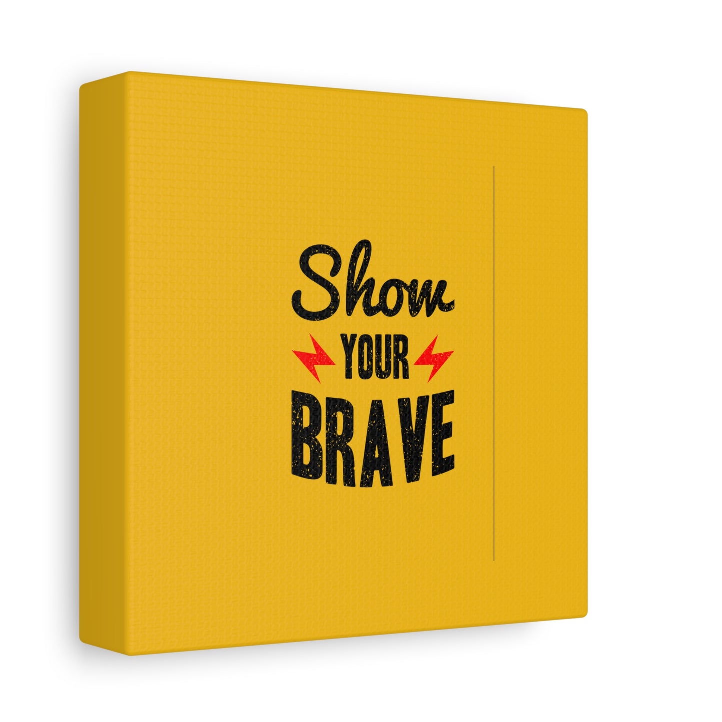 Show Your Brave Matte Canvas, Stretched, 1.25"