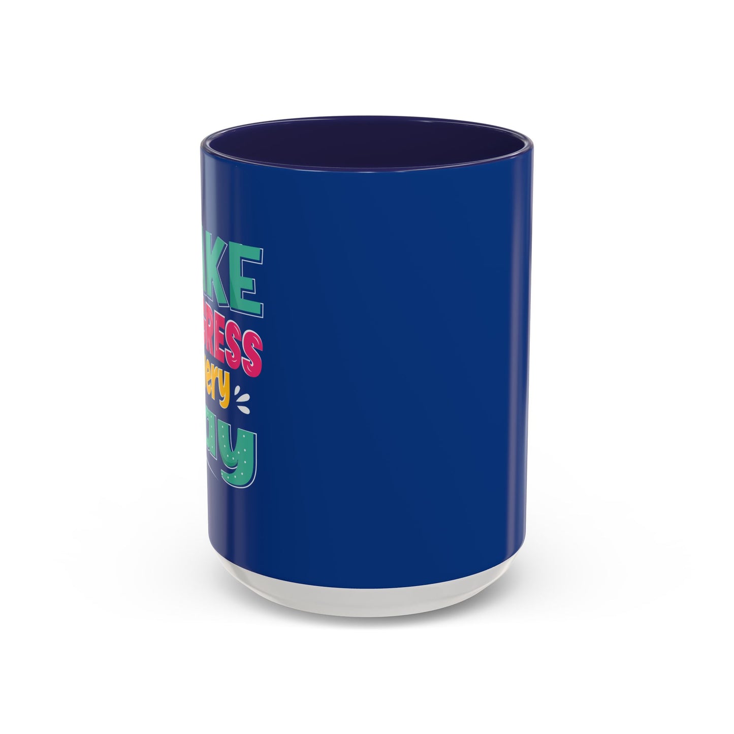 Make Progress Every Day  Accent Coffee Mug (11, 15oz)