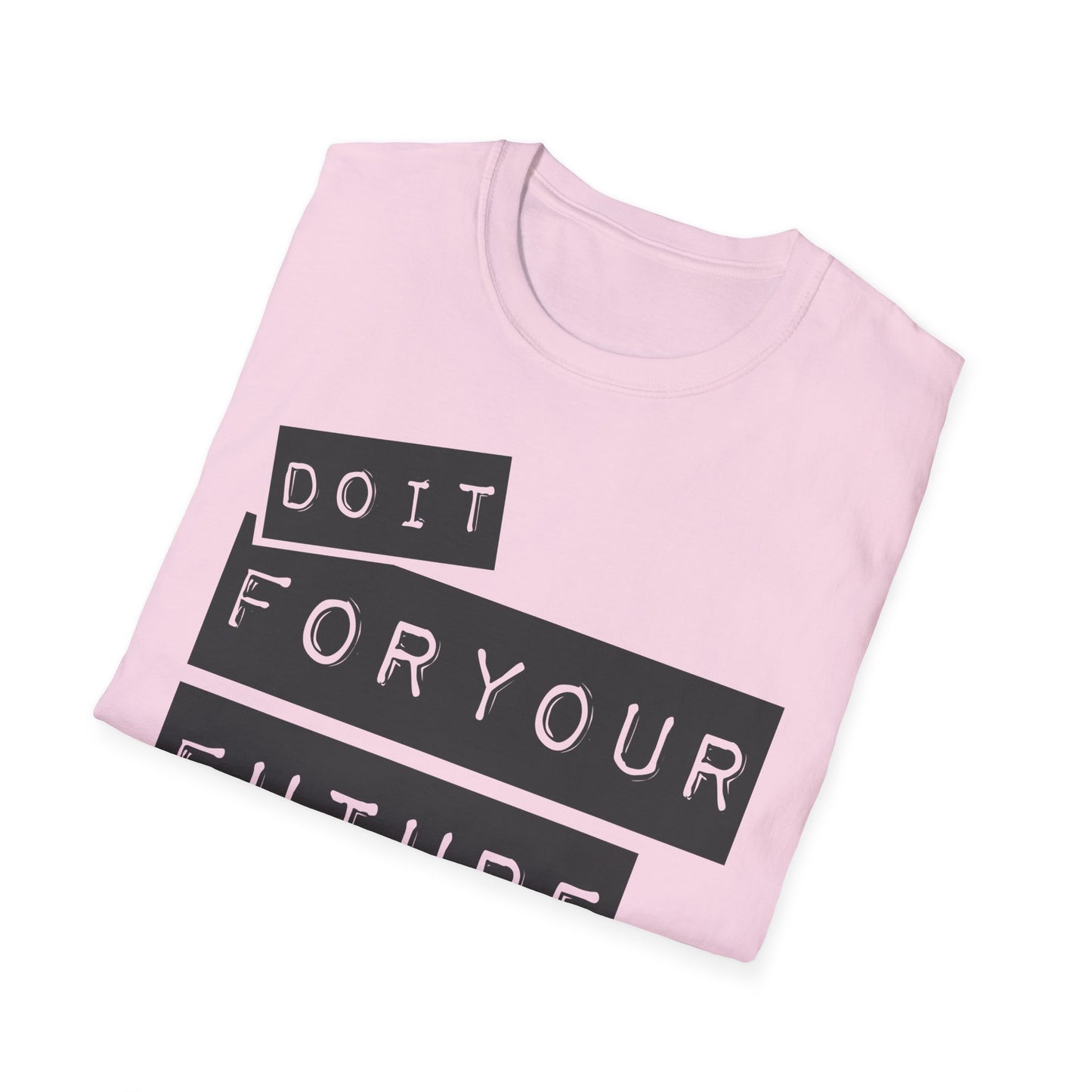 Do It For Your Future Self  Unisex Softstyle T-Shirt