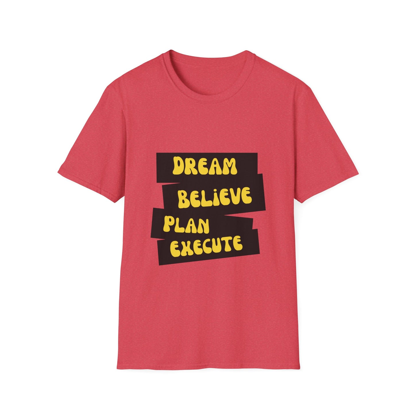 Dream Believe Plan Execute Unisex Softstyle T-Shirt