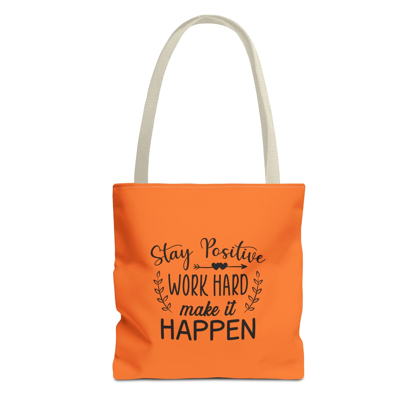 Stay Positive Work Hard Make It Happen Tote Bag (AOP)