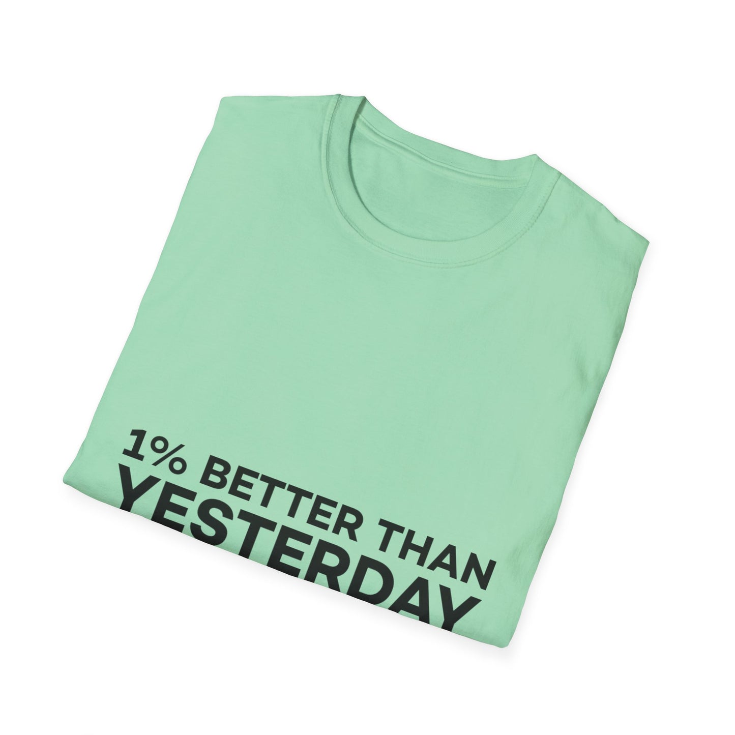 1% Better Than Yesterday Unisex Softstyle T-Shirt