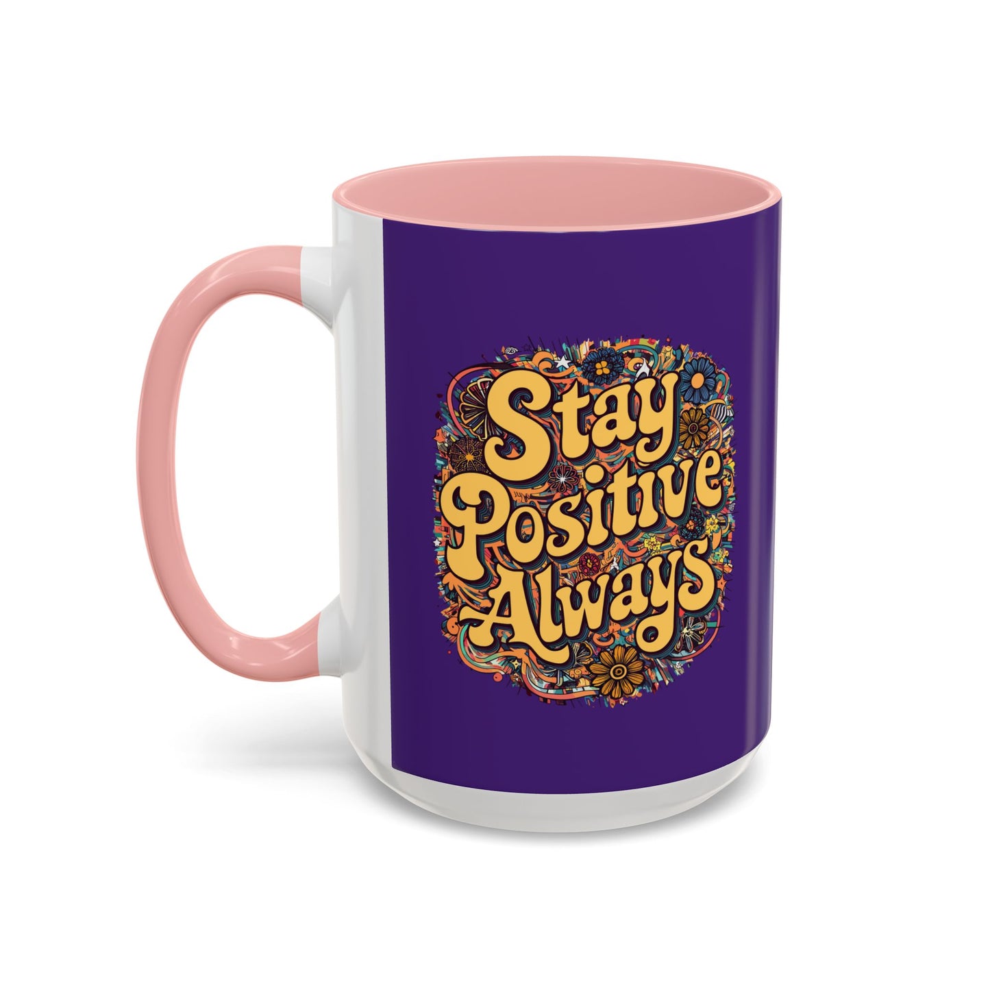 Stay Positive Always Accent Coffee Mug (11, 15oz)
