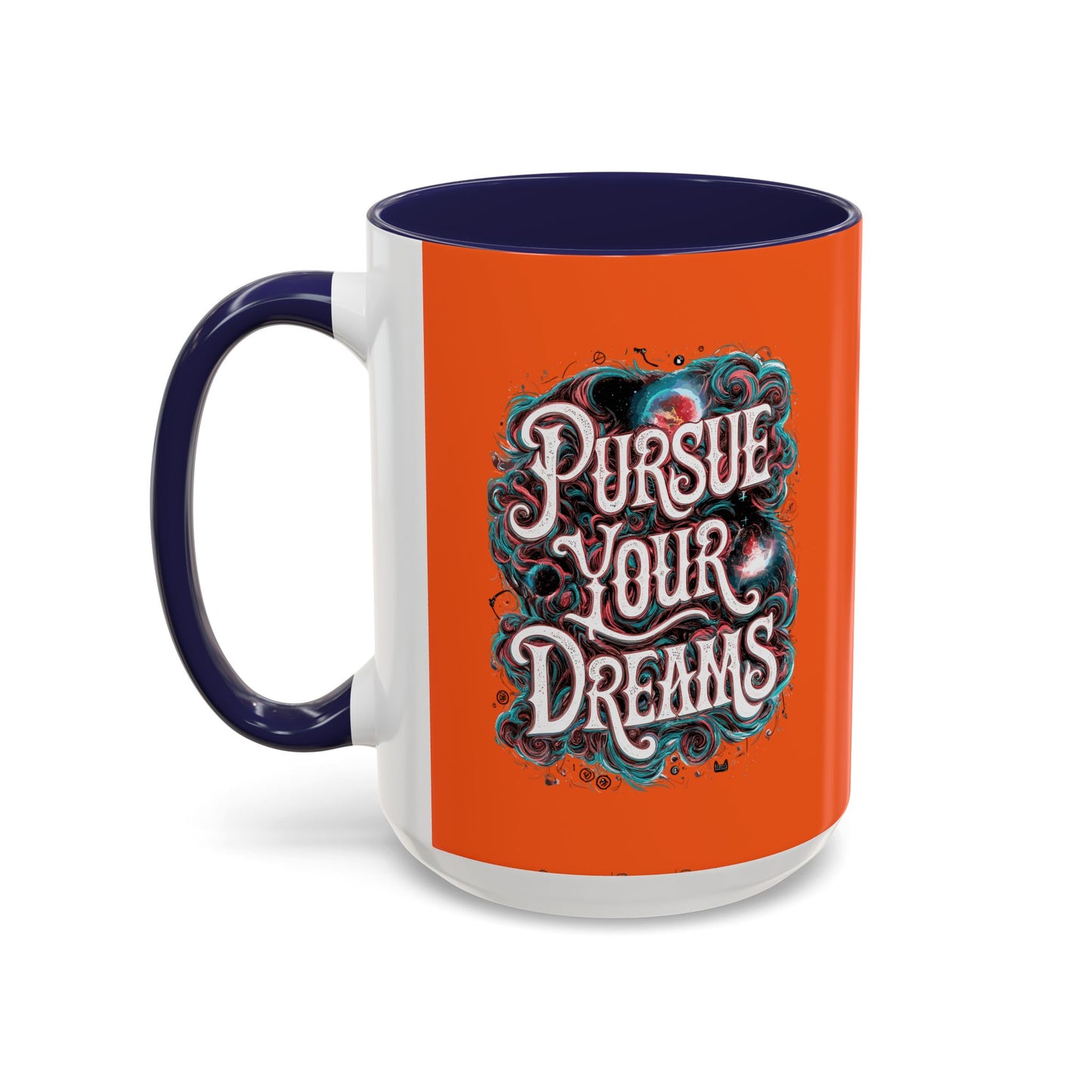 Pursue Your Dreams Accent Coffee Mug (11, 15oz)