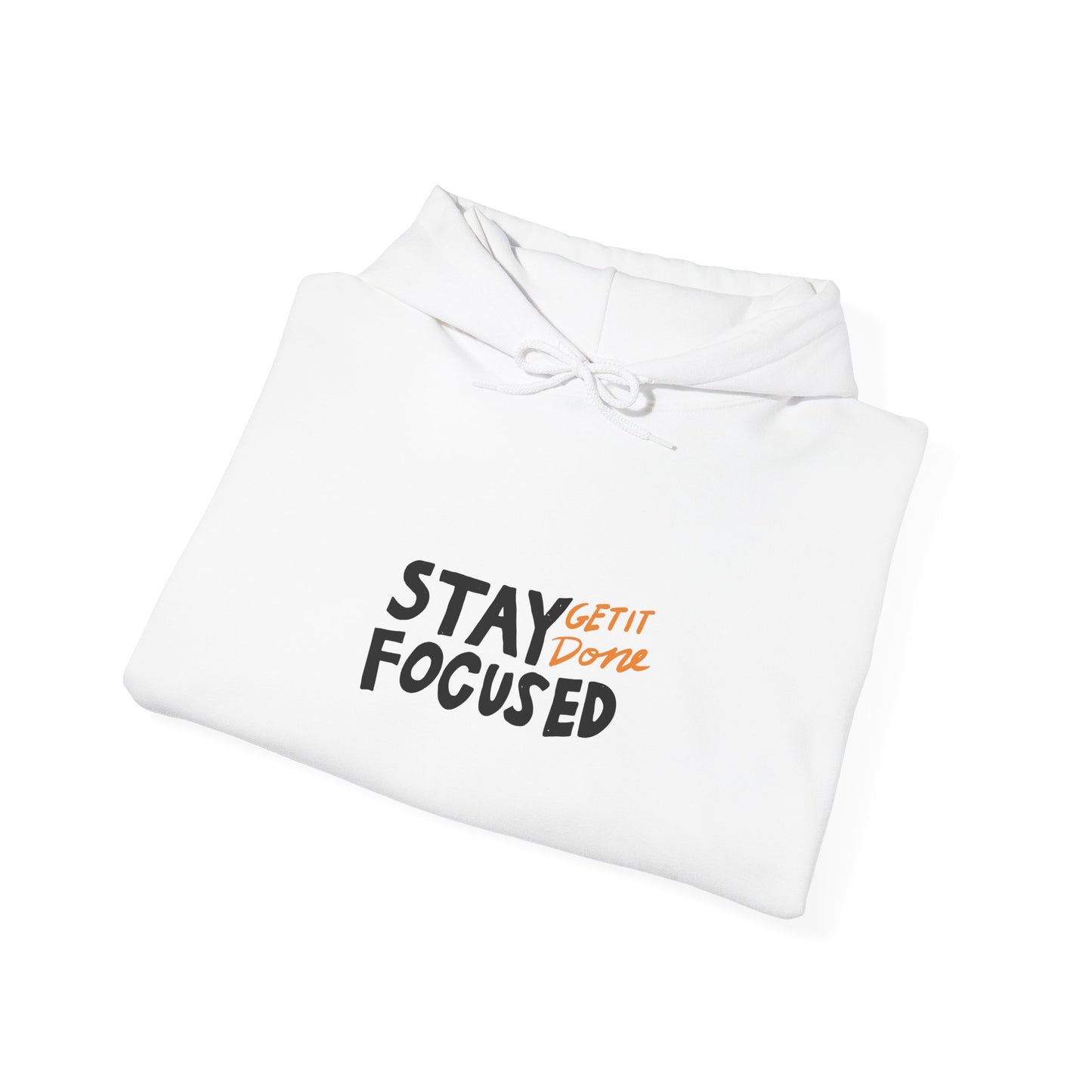 Stay Focused Get It Done Unisex Heavy Blend™ Hooded Sweatshirt