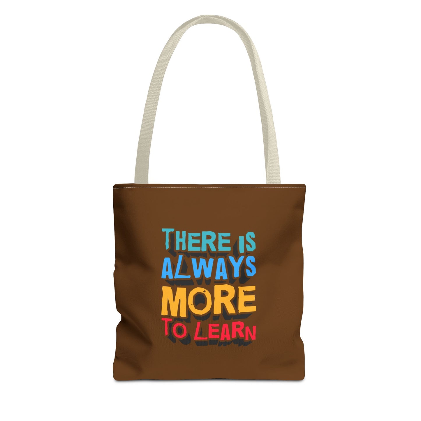 There Is Always More To Learn Tote Bag (AOP)