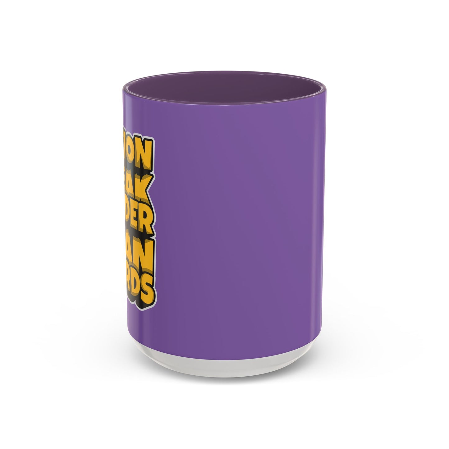 Action Speak Louder Than Words Accent Coffee Mug (11, 15oz)