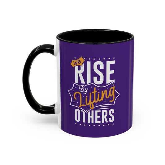 We Rise By Lifting Others Accent Coffee Mug (11, 15oz)