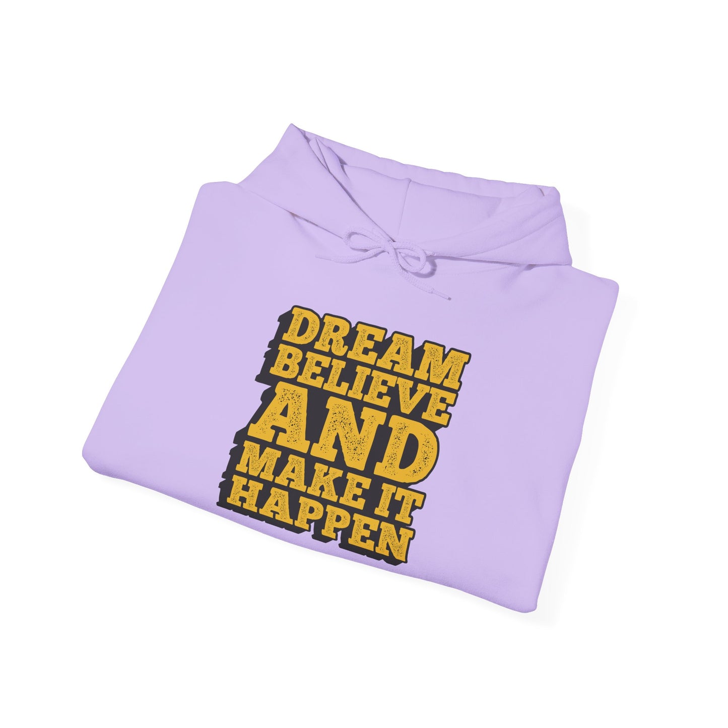 Dream Believe And Make It Happen Unisex Heavy Blend™ Hooded Sweatshirt