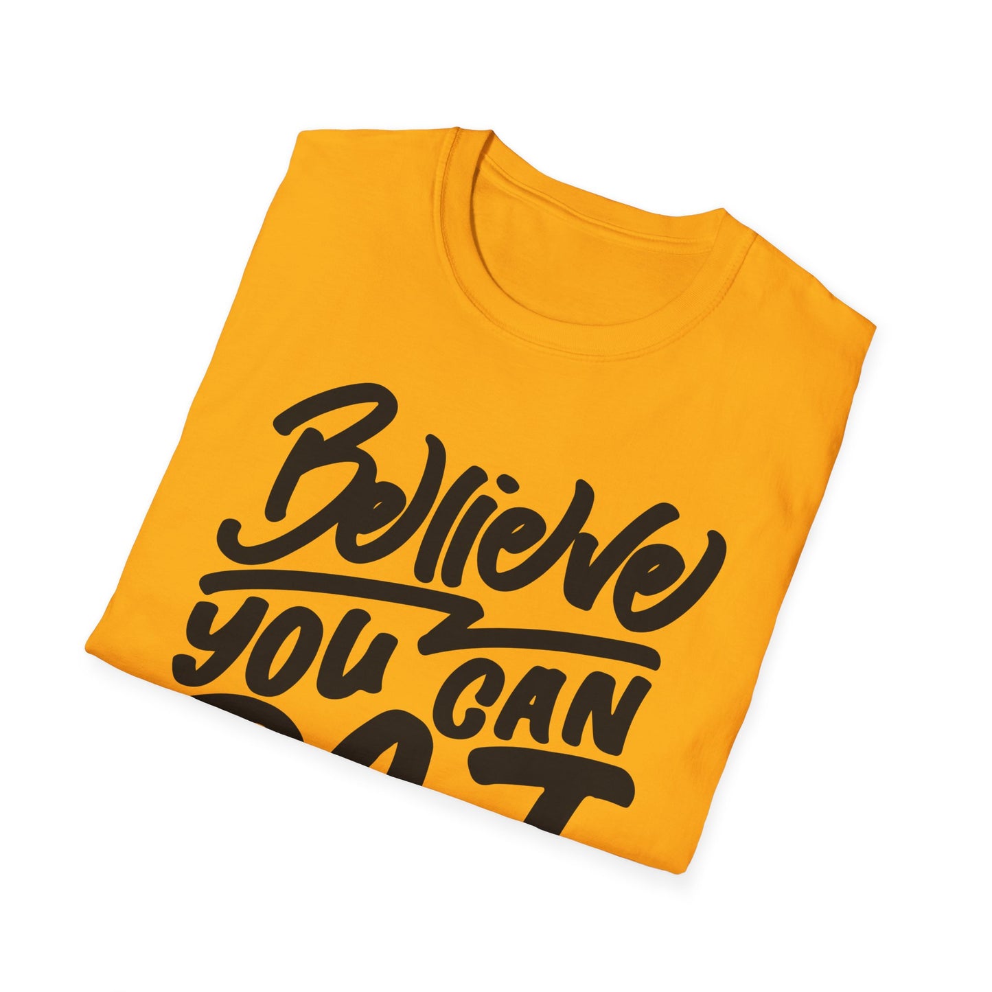 Believe You Can Do It  Unisex Softstyle T-Shirt
