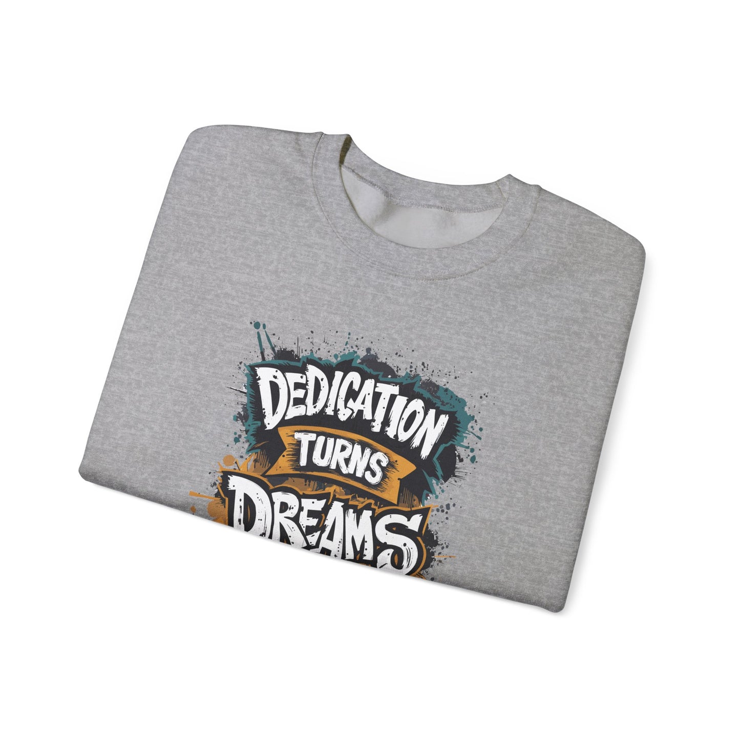 Dedication Turns Dreams Into Reality Unisex Heavy Blend™ Crewneck Sweatshirt