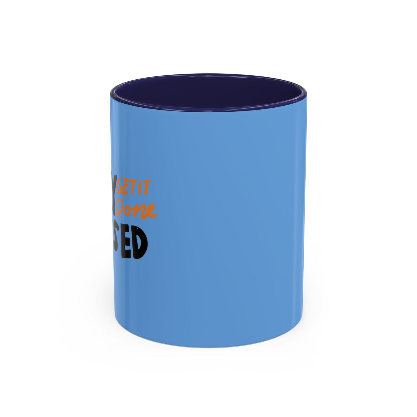 Stay Focused Get It Done Accent Coffee Mug (11, 15oz)