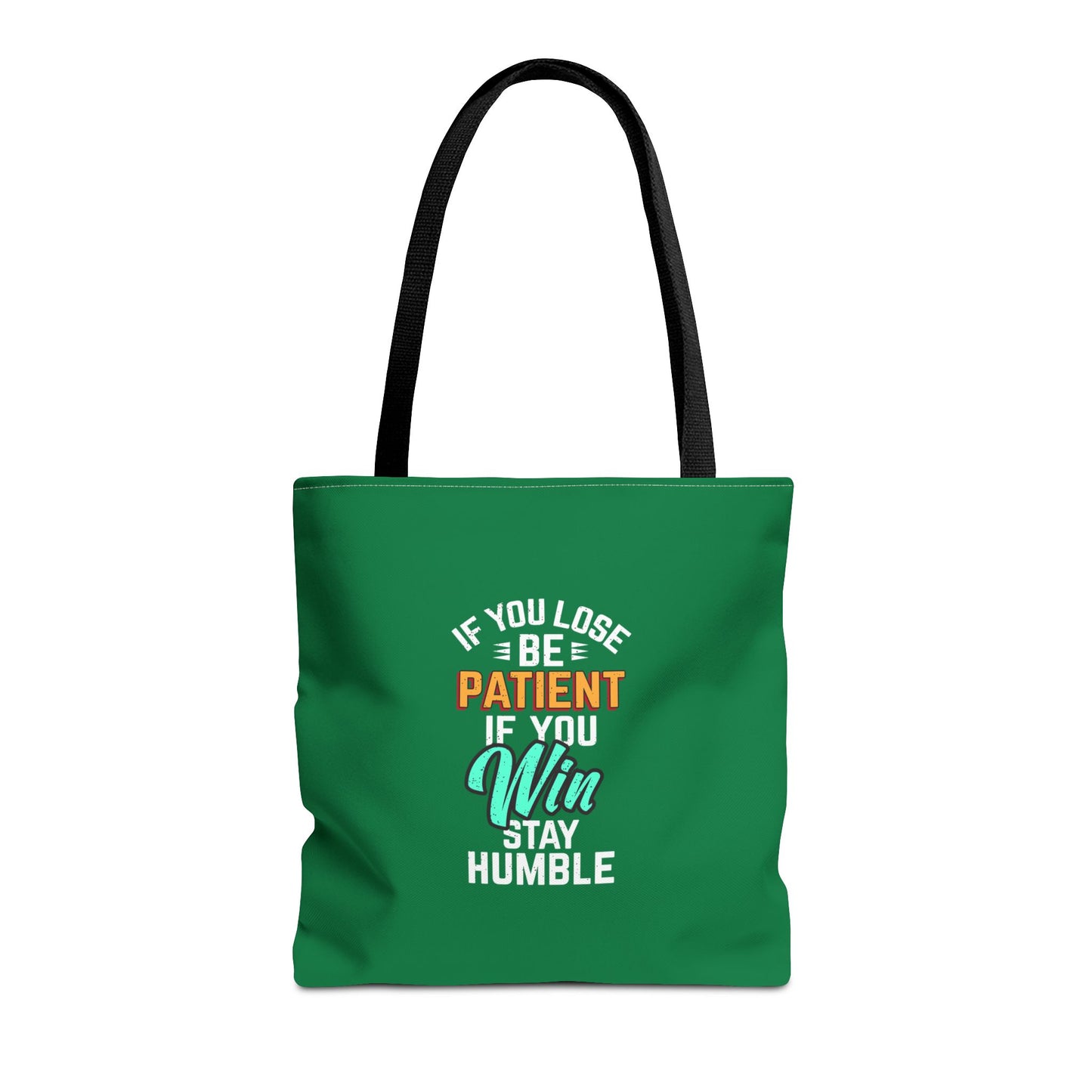 If You Loss Be Patient If You Win Stay Humble Tote Bag (AOP)