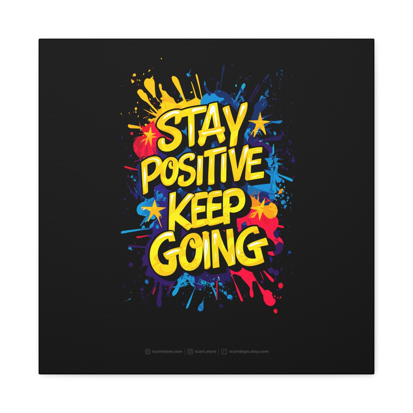 Stay Positive Keep Going Matte Canvas, Stretched, 1.25"
