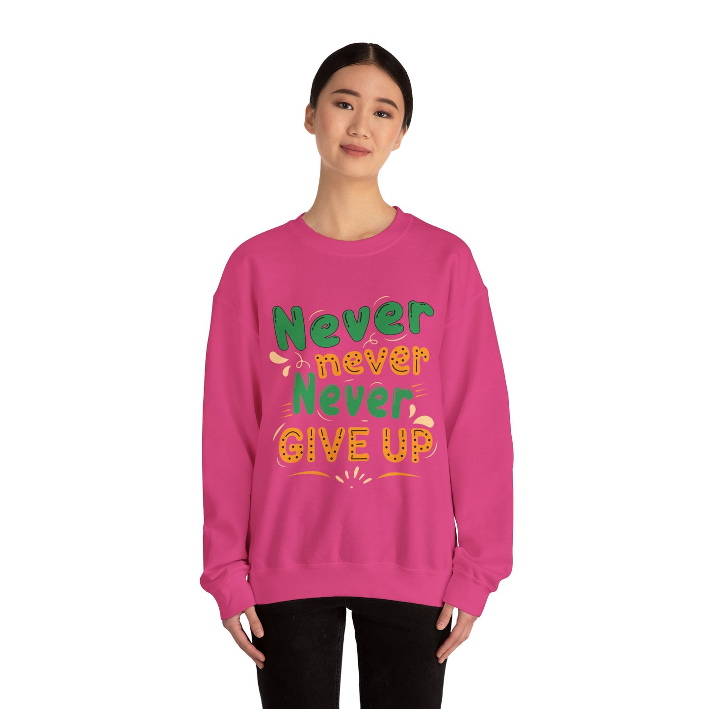Never Never Never Give Up Unisex Heavy Blend™ Crewneck Sweatshirt