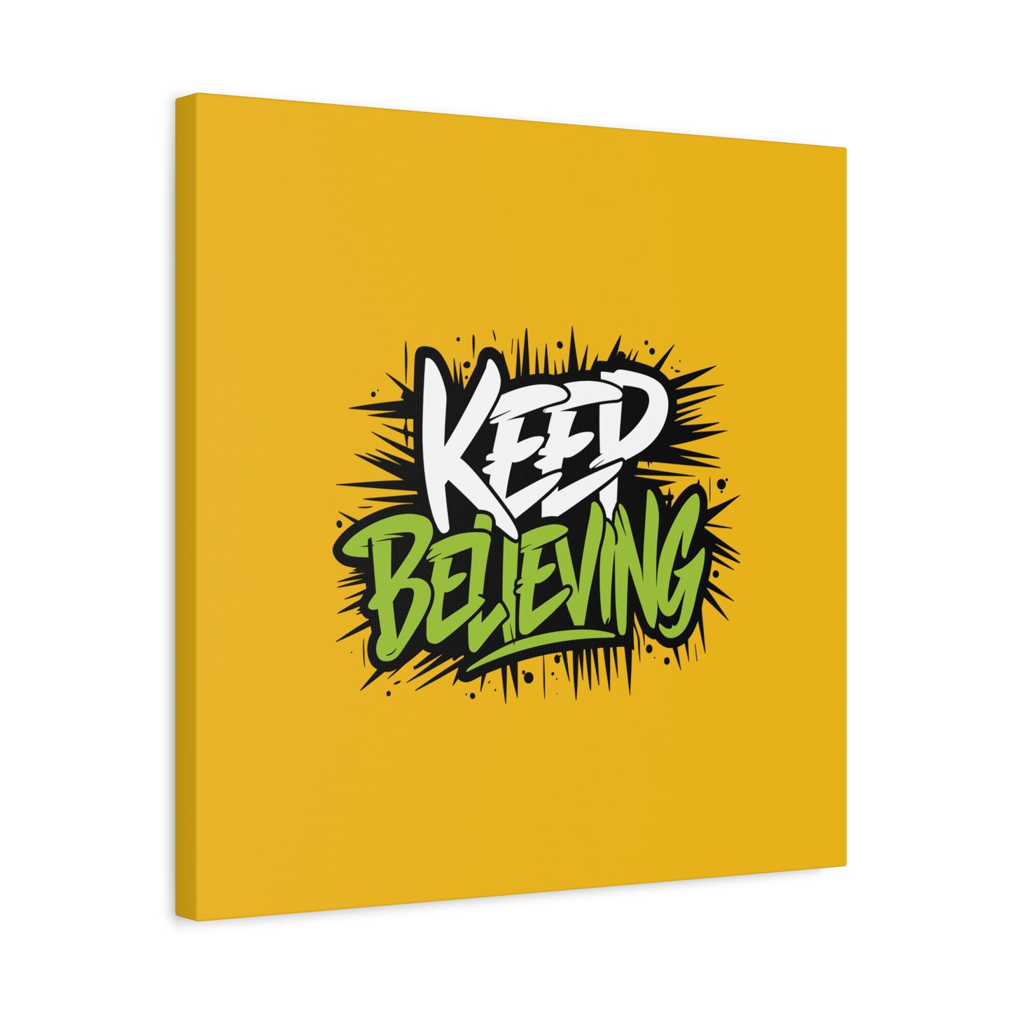 Keep Believing Matte Canvas, Stretched, 1.25"