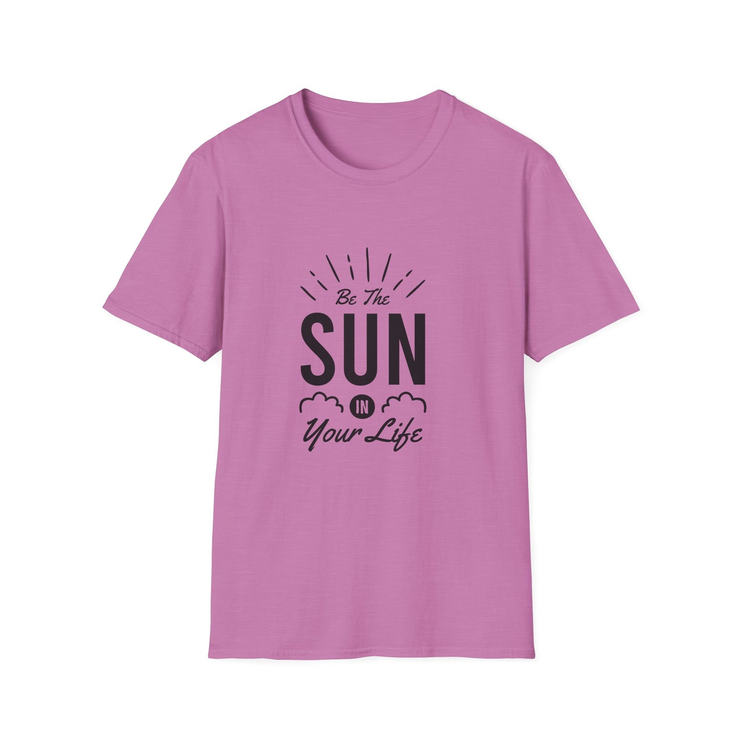 Be The Sun In Your Life Unisex Softstyle T-Shirt