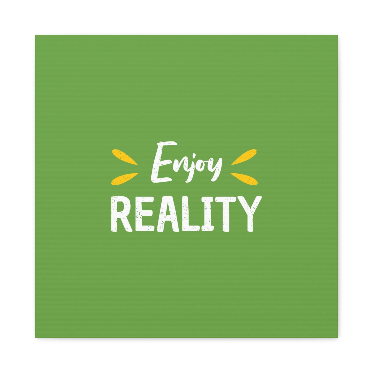 Enjoy Reality Matte Canvas, Stretched, 1.25"