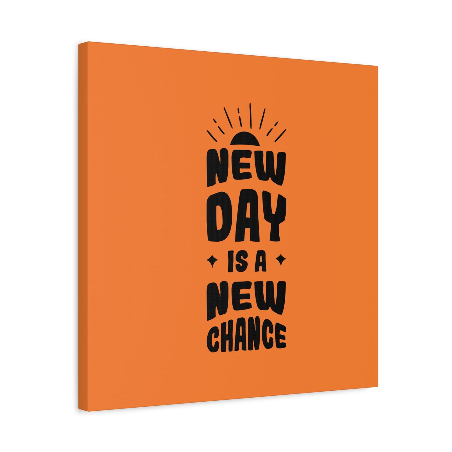 New Day Is A New Change Matte Canvas, Stretched, 1.25"
