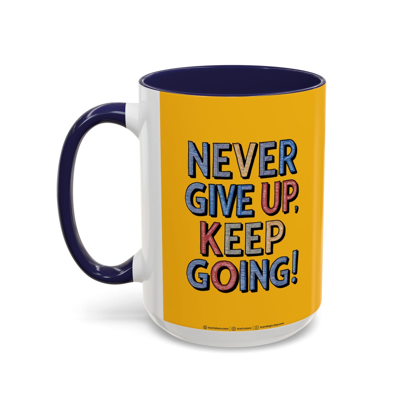 Never Give Up Keep Going Accent Coffee Mug (11, 15oz)