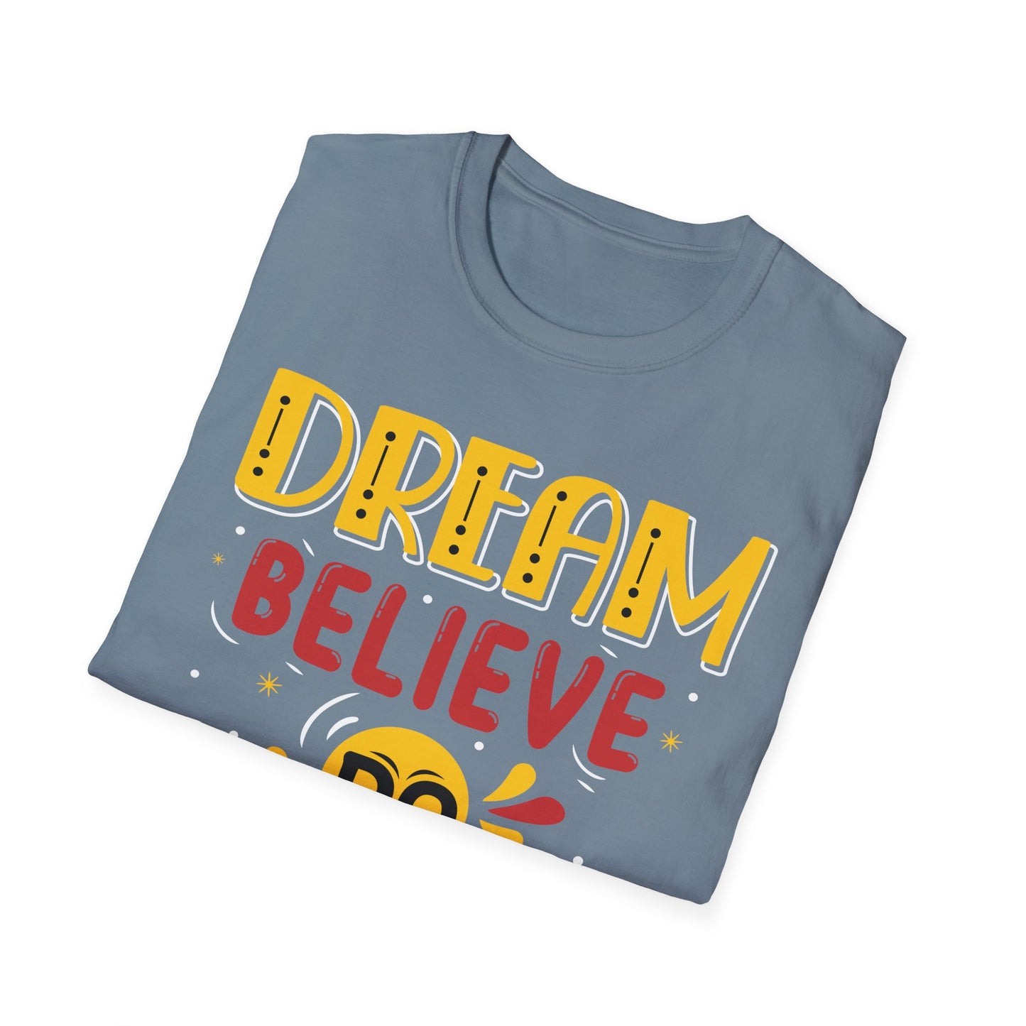 Dream Believe Repeat  Unisex Softstyle T-Shirt