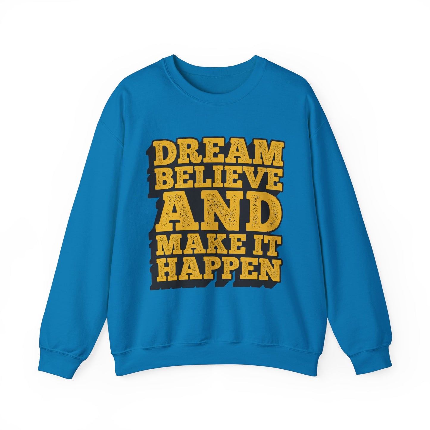 Dream Believe And Make It Happen Unisex Heavy Blend™ Crewneck Sweatshirt