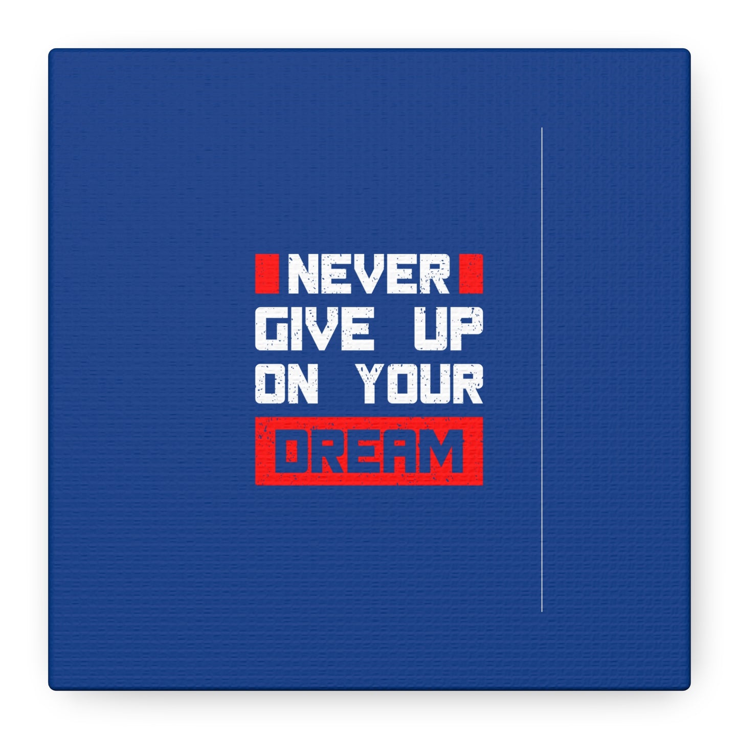 Never Give Up On Your Dream Matte Canvas, Stretched, 1.25"