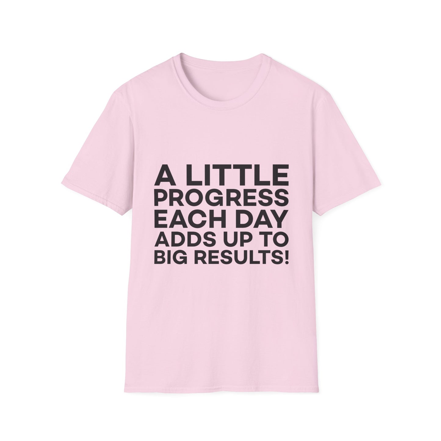 A Little Progress Each Day Adds Up To Big Results! Unisex Softstyle T-Shirt
