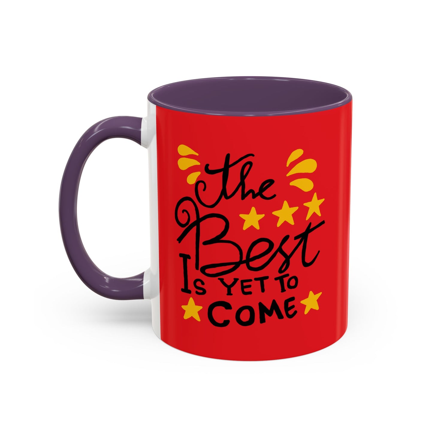 The Best Is Yet To Come vAccent Coffee Mug (11, 15oz)