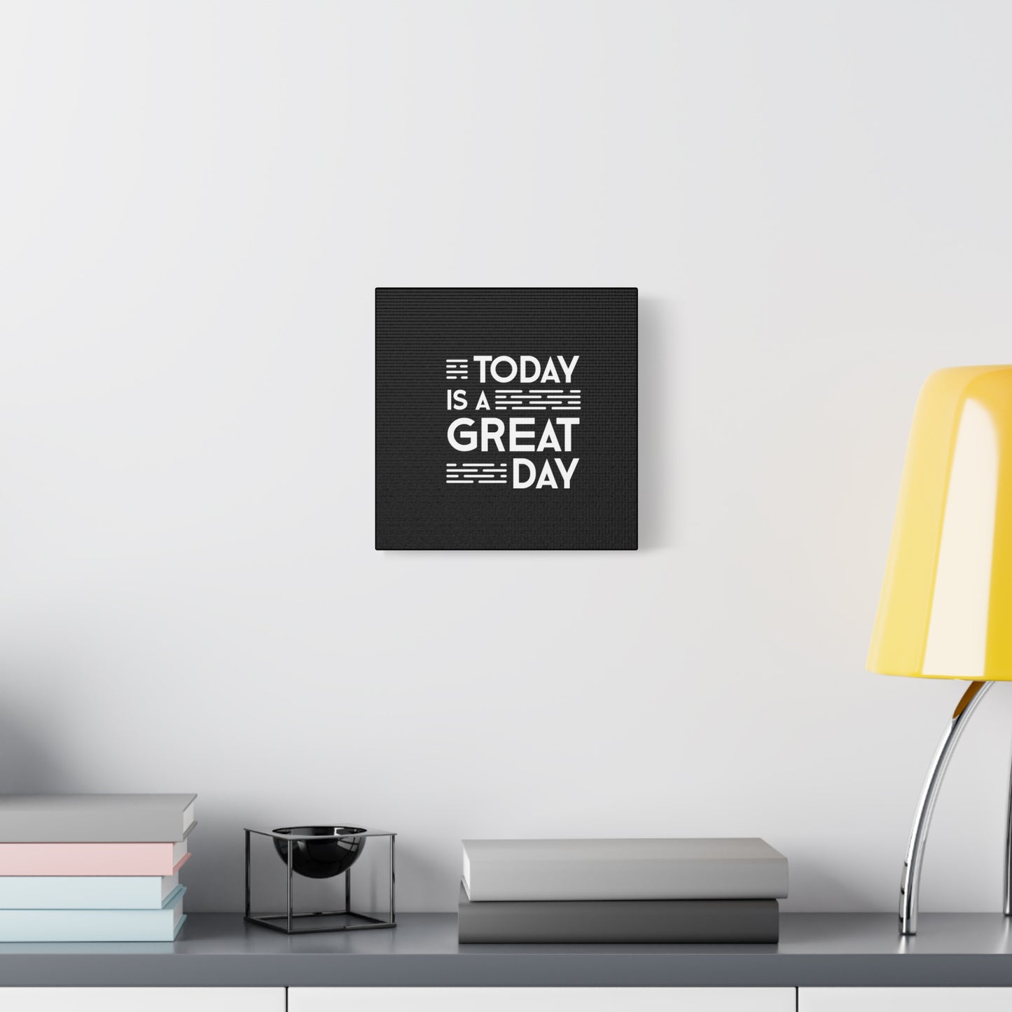 Today Is A Great Day Matte Canvas, Stretched, 1.25"