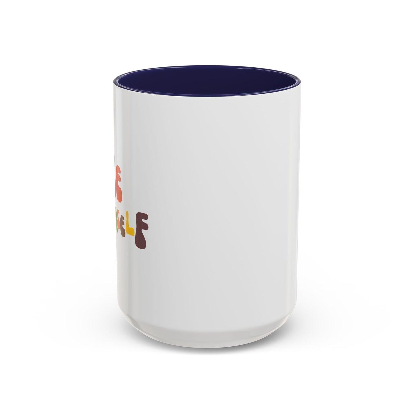 Be Yourself Accent Coffee Mug (11, 15oz)