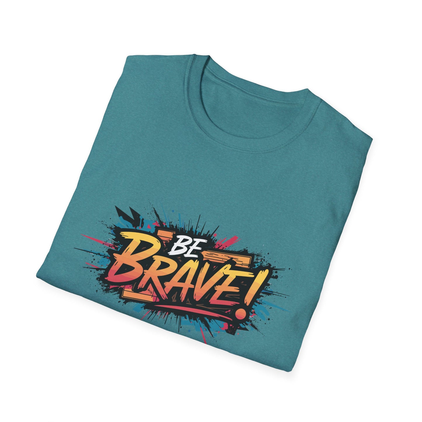 Be Brave! Unisex Softstyle T-Shirt