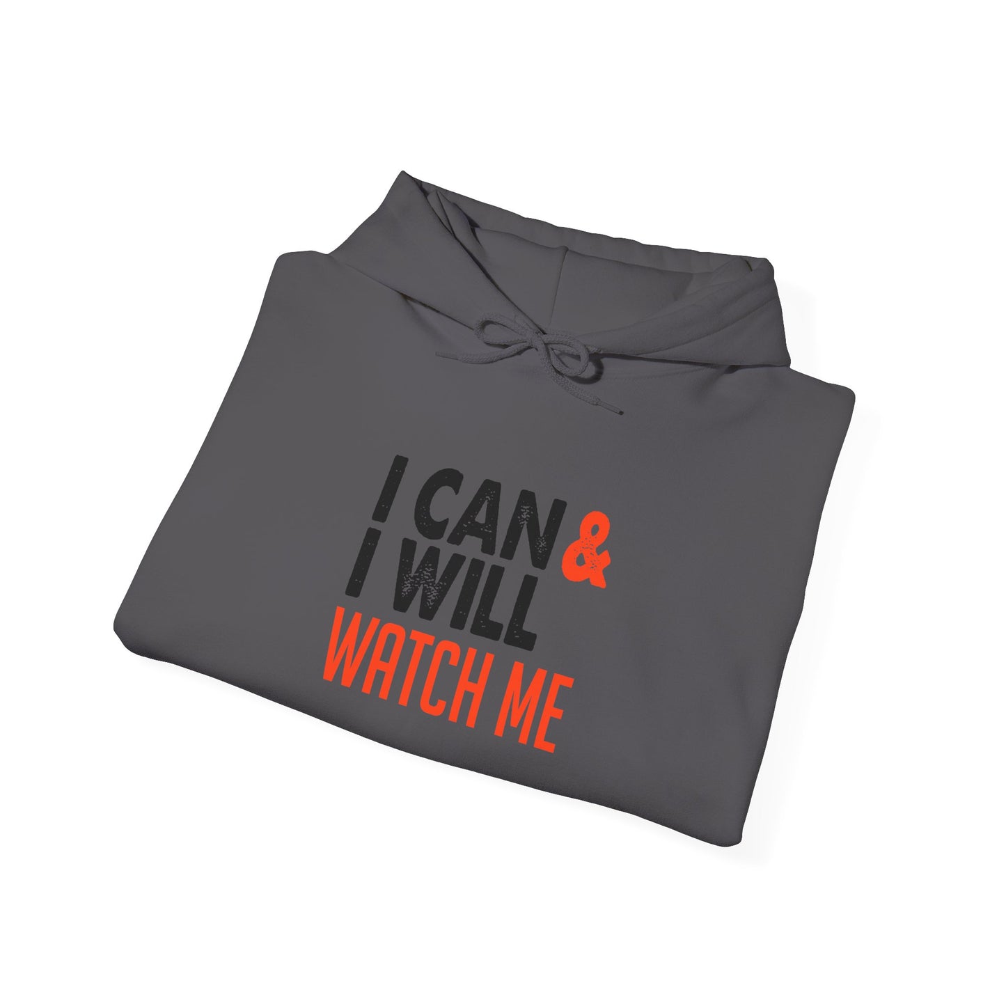 I Can & I Will Watch Me Unisex Heavy Blend™ Hooded Sweatshirt