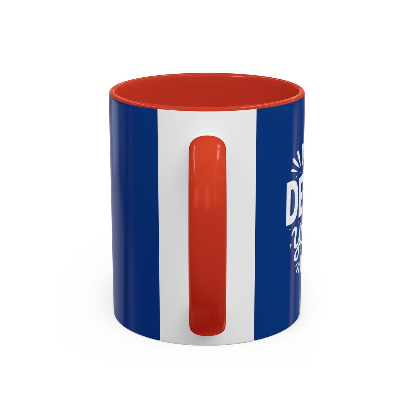 Don' T Delay Your Work Accent Coffee Mug (11, 15oz)