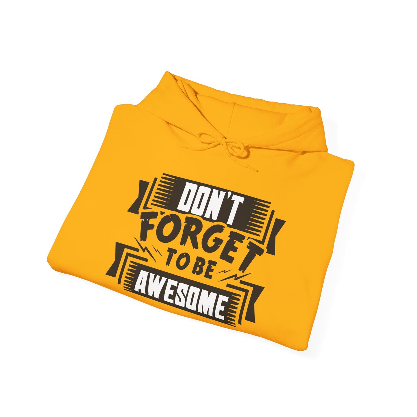Don't Forget To Be Awesome Unisex Heavy Blend™ Hooded Sweatshirt