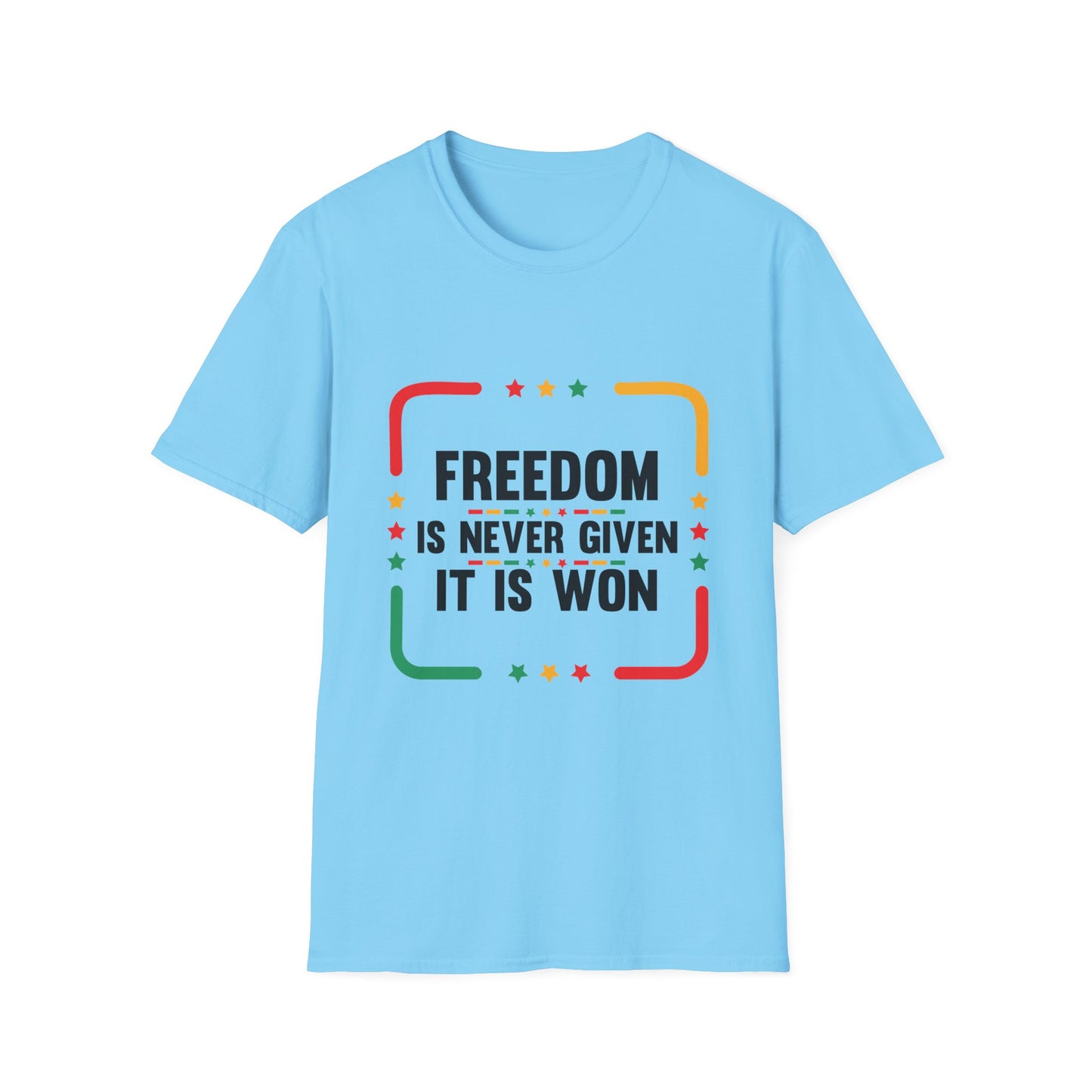 Freedom Is Never Given It Is Won Unisex Softstyle T-Shirt