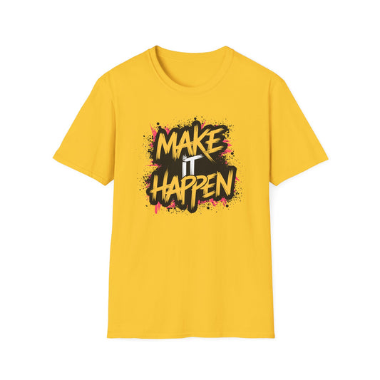 Make It Happen Unisex Softstyle T-Shirt