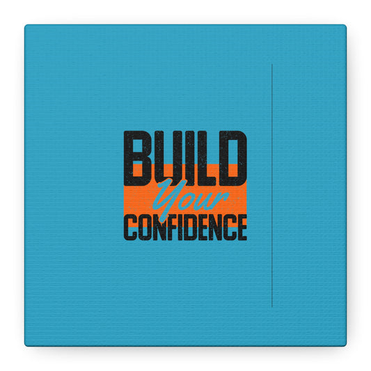 Build Your Confidence Matte Canvas, Stretched, 1.25"