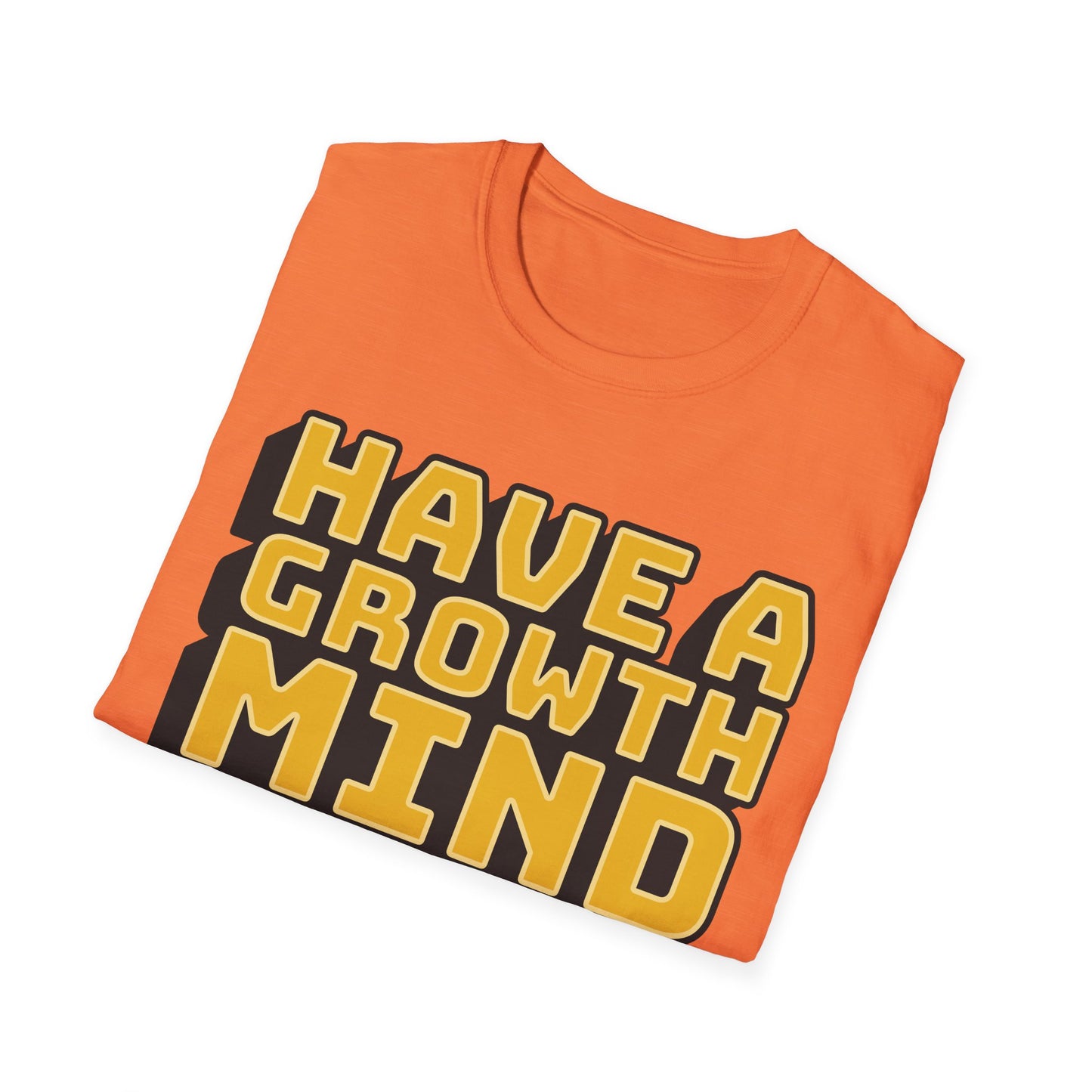 Have a Growth Mind Set Unisex Softstyle T-Shirt