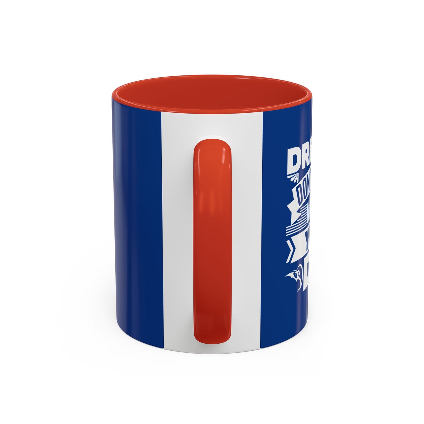 Dreams Don't Work Unless You Do Accent Coffee Mug (11, 15oz)