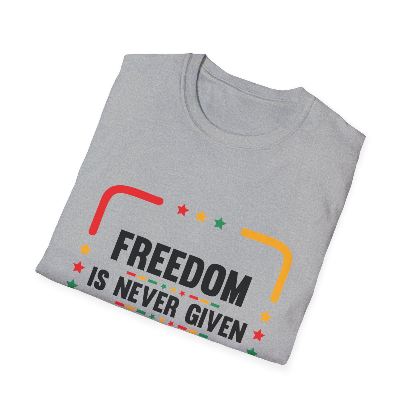 Freedom Is Never Given It Is Won Unisex Softstyle T-Shirt