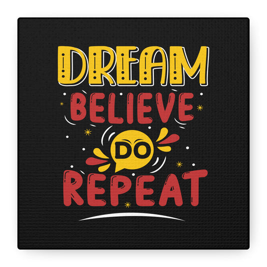 Dream Believe Repeat Matte Canvas, Stretched, 1.25"