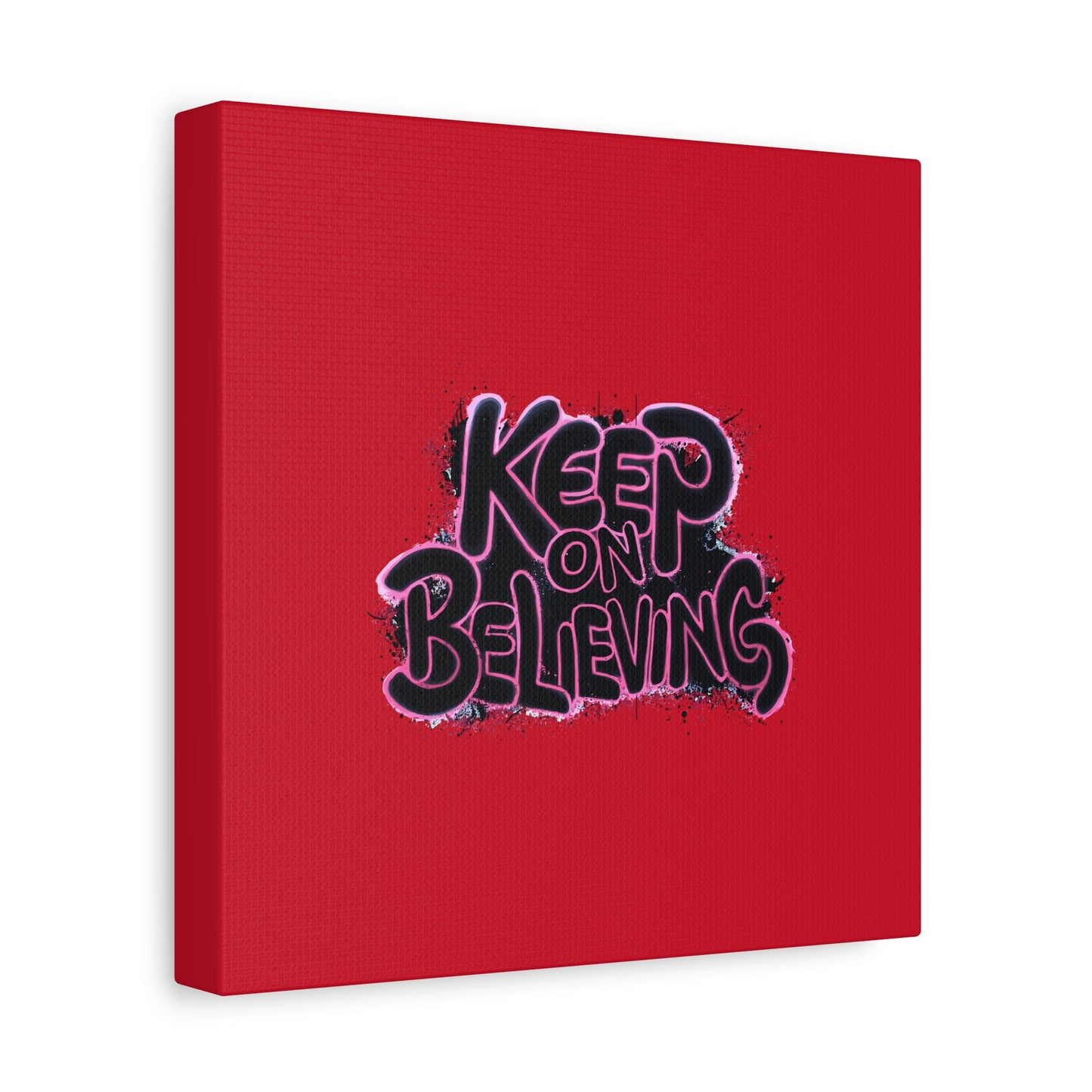 Keep On Believing Matte Canvas, Stretched, 1.25"